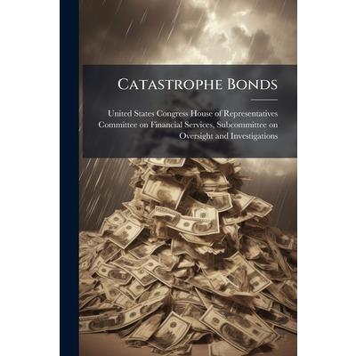 Catastrophe Bonds Catastrophe Bonds