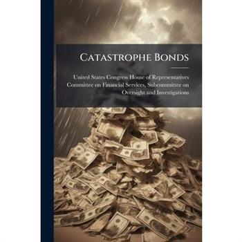 Catastrophe Bonds Catastrophe Bonds