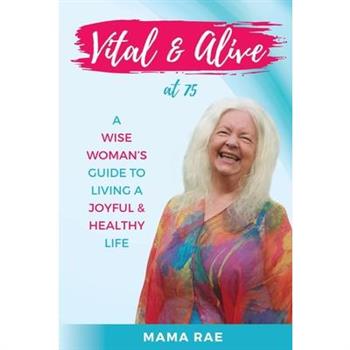 Vital & Alive At 75