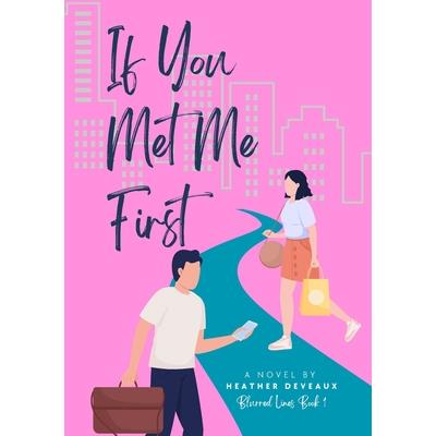 If You Met Me First
