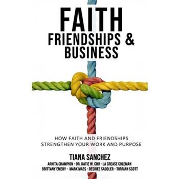 Faith, Friendships, and Business