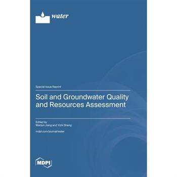 Soil and Groundwater Quality and Resources Assessment