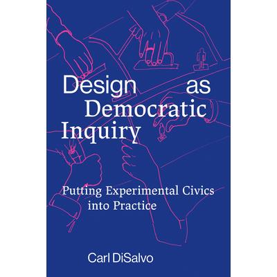 Design as Democratic Inquiry