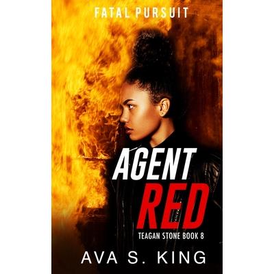 Agent Red- Fatal Pursuit (Teagan Stone Book 8)