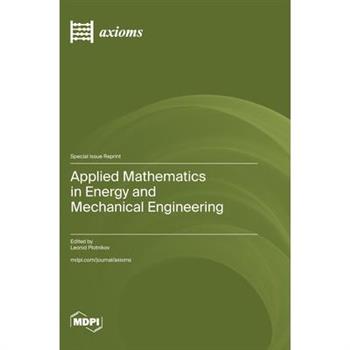 Applied Mathematics in Energy and Mechanical Engineering