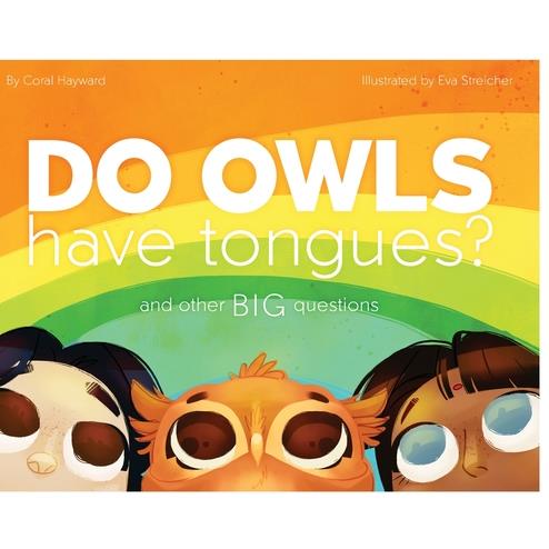 Do Owls Have Tongues? And Other Big Questions