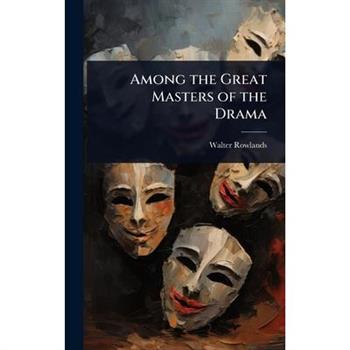 Among the Great Masters of the Drama