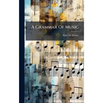 A Grammar Of Music