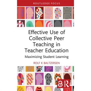 Effective Use of Collective Peer Teaching in Teacher Education