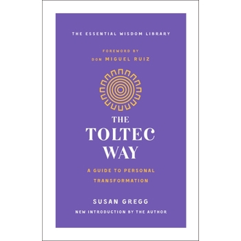 The Toltec WayTheToltec WayA Guide to Personal Transformation