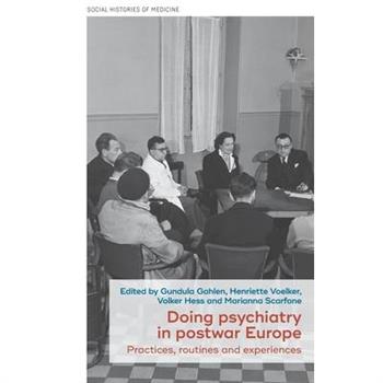 Doing Psychiatry in Postwar Europe