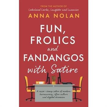 Fun, Frolics and Fandangos with Satire