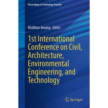 1st International Conference on Civil, Architecture, Environmental Engineering, and Technology