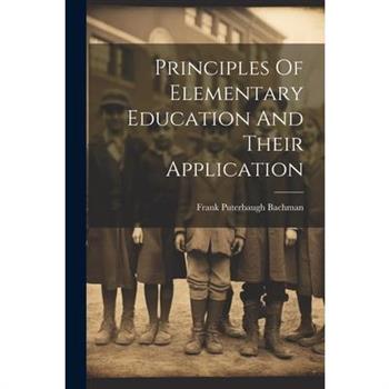 Principles Of Elementary Education And Their Application