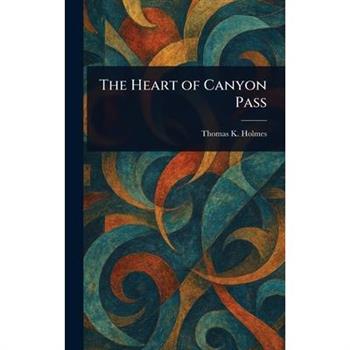 The Heart of Canyon Pass