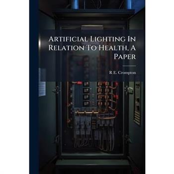 Artificial Lighting In Relation To Health, A Paper