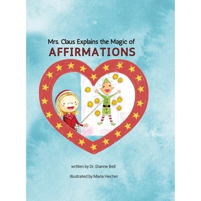 Mrs. Claus Explains the Magic of Affirmations