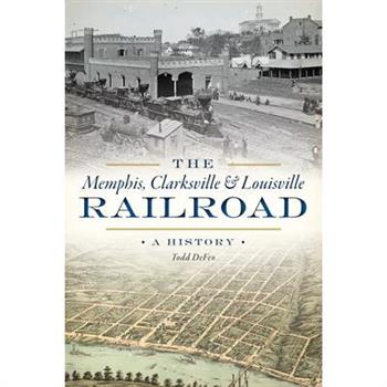 The Memphis, Clarksville & Louisville Railroad