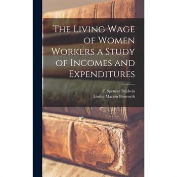 The Living Wage of Women Workers a Study of Incomes and Expenditures