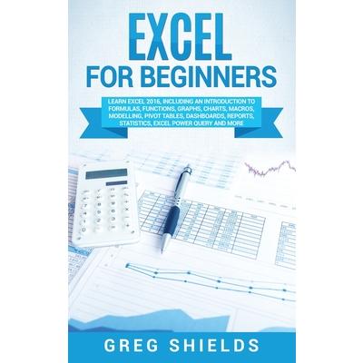 Excel for beginnersLearn Excel 2016 Including an Introduction to Formulas Functions Gra