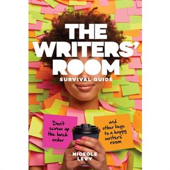 The Writers' Room Survival Guide