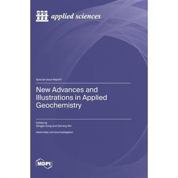 New Advances and Illustrations in Applied Geochemistry