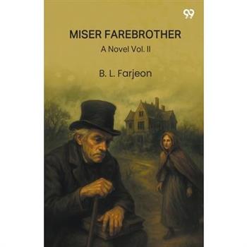 Miser Farebrother A Novel Vol. II