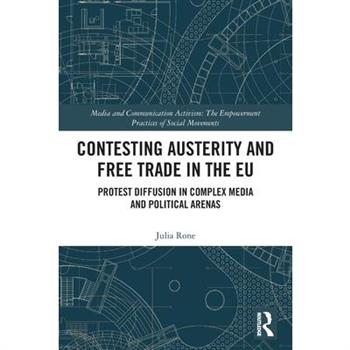 Contesting Austerity and Free Trade in the EU Contesting Austerity and Free Trade in the EU