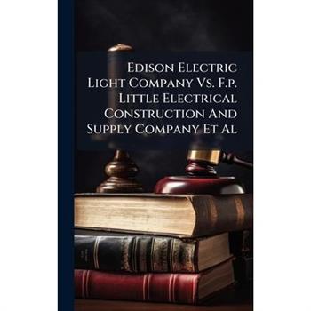 Edison Electric Light Company Vs. F.p. Little Electrical Construction And Supply Company Et Al