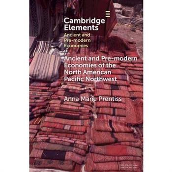 Ancient and Pre-Modern Economies of the North American Pacific Northwest
