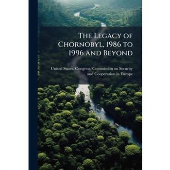 The Legacy of Chornobyl, 1986 to 1996 and Beyond