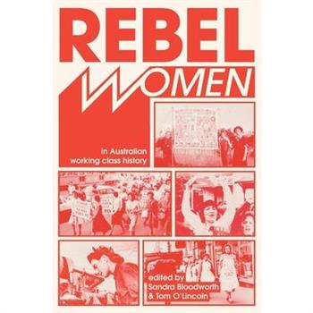 Rebel Women in Australian Working Class History