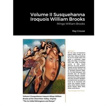 Volume II Susquehanna Iroquois William Brooks