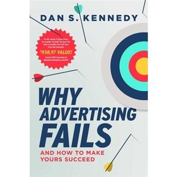 Why Advertising Fails And How To Make Yours Succeed