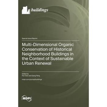 Multi-Dimensional Organic Conservation of Historical Neighborhood Buildings in the Context of Sustainable Urban Renewal