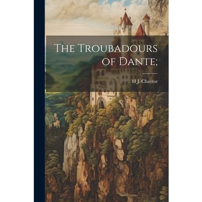 The Troubadours of Dante;