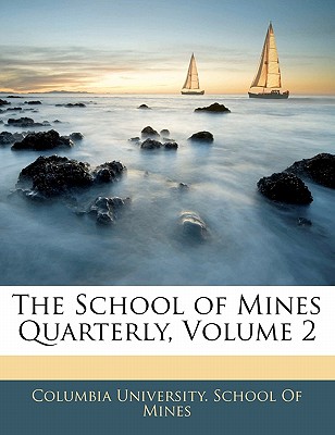 The School of Mines Quarterly, Volume 2