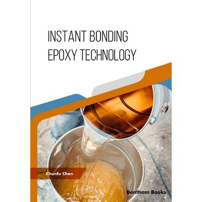 Instant Bonding Epoxy Technology Instant Bonding Epoxy Technology