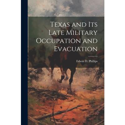 Texas and its Late Military Occupation and Evacuation