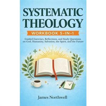 Systematic Theology Workbook 5-in-1