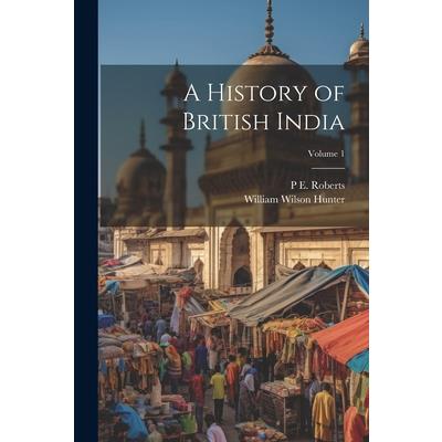 A History of British India; Volume 1