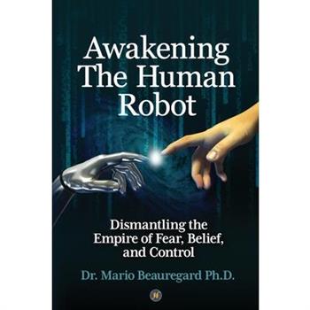 Awakening The Human Robot