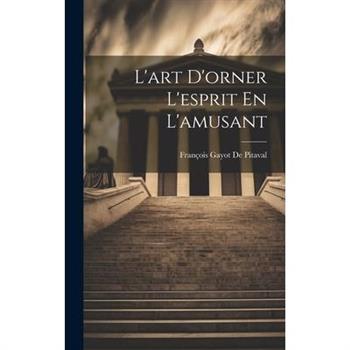 L'art D'orner L'esprit En L'amusant
