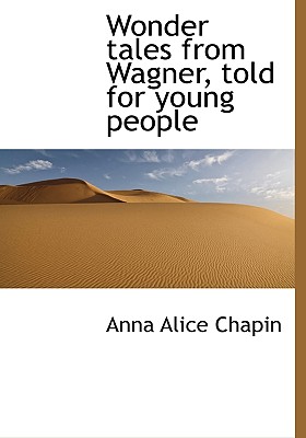 Wonder Tales from Wagner, Told for Young People