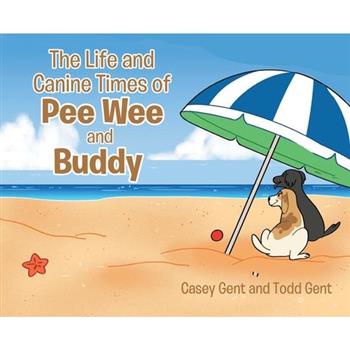 The Life and Canine Times of Pee Wee and Buddy