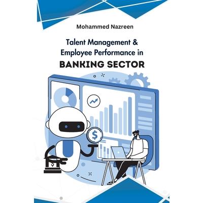 Talent Management & Employee Performance in Banking Sector