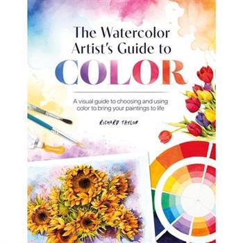 The Watercolor Artist's Guide to Color
