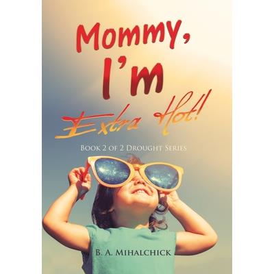 Mommy, I'm Extra Hot!