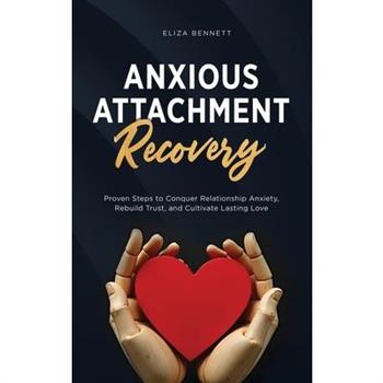 Anxious Attachment Recovery