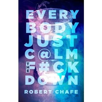 Everybody Just C@lm the F#ck Down